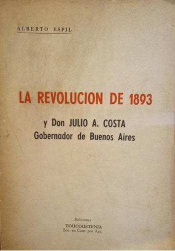 La Revolución De 1893 Alberto Espil