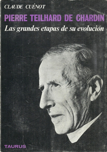 Claude Cuénot.  Pierre Teilhard De Chardin.  Las Grandes///