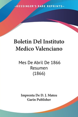 Libro Boletin Del Instituto Medico Valenciano: Mes De Abr...