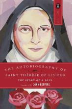 Autobiography Of St Therese - St.therese Of Lisieux