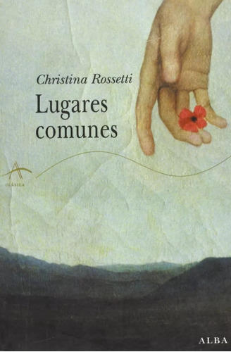 Lugares Comunes, Christina Rossetti, Alba