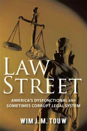 Law Street, De Wim J M Touw. Editorial Iuniverse, Tapa Blanda En Inglés