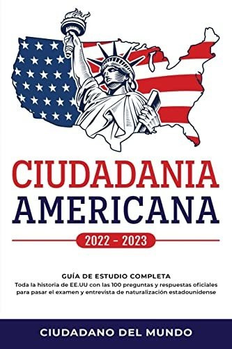 Libro : Ciudadania Americana 2022 - 2023 Guia De Estudio...