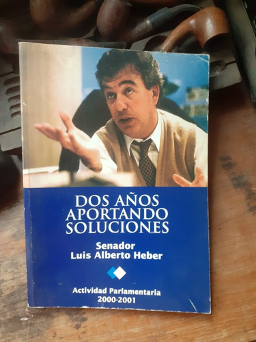 Dos Años Aportando Soluciones - Senador Luis Alberto Heber