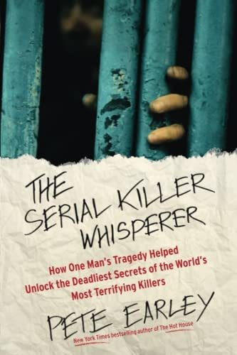 Book : The Serial Killer Whisperer How One Mans Tragedy...