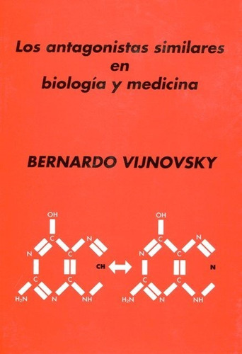 Los Antagonistas Similares En Biologia Y Medicina