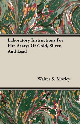 Libro Laboratory Instructions For Fire Assays Of Gold, Si...