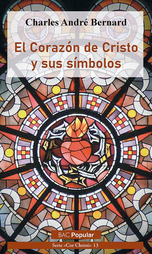 El Corazón De Cristo Y Sus Símbolos - Bernard  - * 