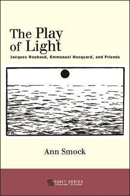 Play Of Light, The : Jacques Roubaud, Emmanuel Hocquard, ...