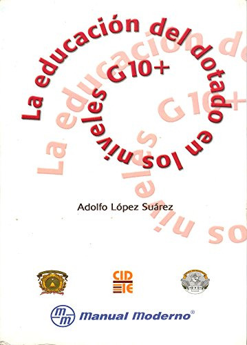 Libro La Educacion Del Dotado En Los Niveles G 10 + De Adolf