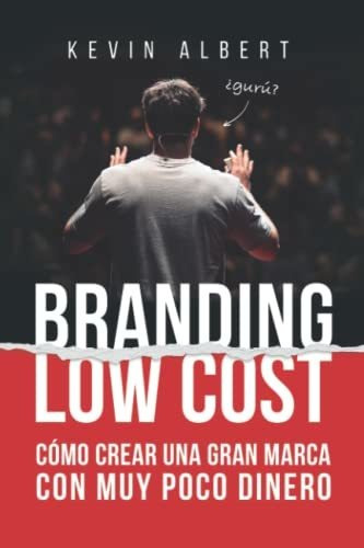 Libro : Branding Low Cost Como Crear Una Gran Marca Con Muy