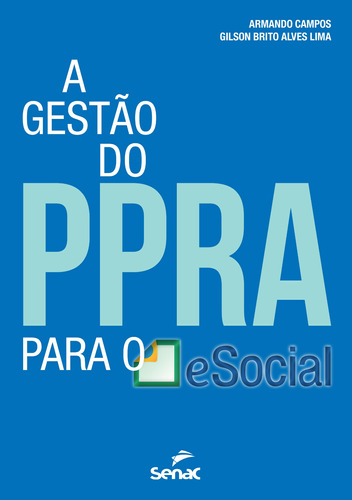 A gestão do PPRA para o Esocial, de Campos, Armando. Editora Serviço Nacional de Aprendizagem Comercial, capa mole em português, 2016