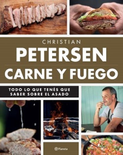 Carne Y Fuego - Todo Lo Que Tenes Que Saber Sobre El Asado /