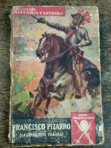 Francisco Pizarro * J. Mallorqui Figuerola * Molino 1940 *