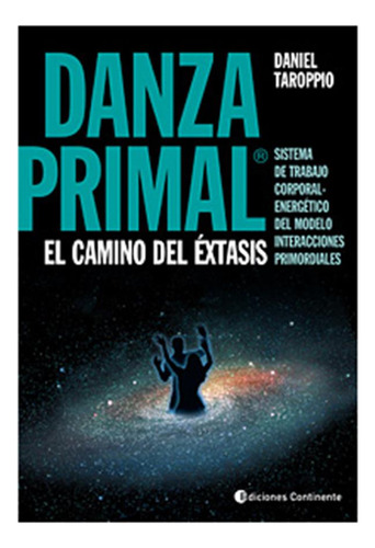 Danza Primal . El Camino Del Extasis