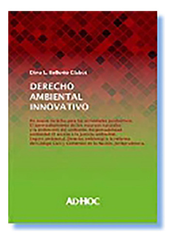 Derecho Ambiental Innovativo - Bellorio Clabot, Dino