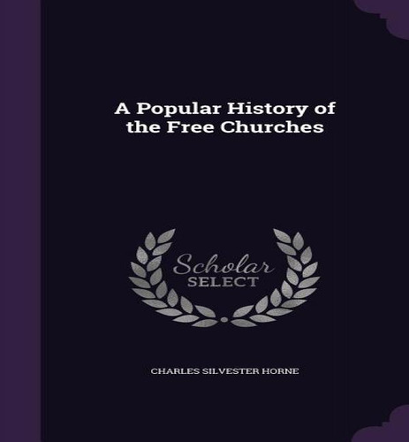 A Popular History Of The Free Churches, De Charles Silvester Horne. Editorial Palala Press, Tapa Dura En Inglés