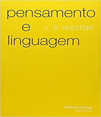 Pensamento E Linguagem: Pensamento E Linguagem, De Vigotski, L. S.. Editora Martins Editora, Capa Mole, Edição 1 Em Português