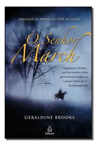 Senhor March, O: Senhor March, O, De Geraldine Brooks. Série N/a, Vol. N/a. Editora Nova Fronteira, Capa Mole, Edição N/a Em Português, 2009