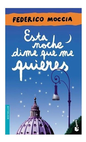 Libro Esta Noche Dime Que Me Quieres (bestseller) De Moccia