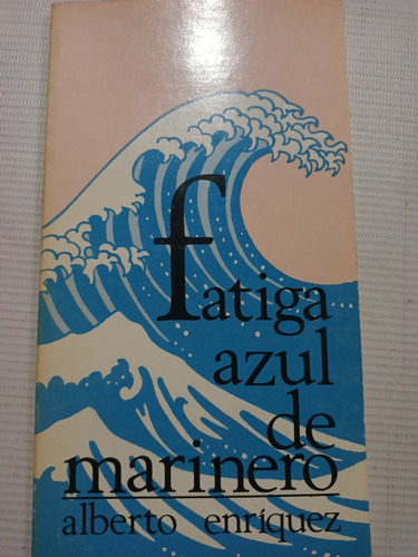 Libro Fatiga Azul De Marinero Alberto Enríquez Poesía 