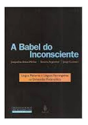 A Babel do inconsciente: Língua materna e línguas estrange, de Canestri Jorge. Editora IMAGO - TOPICO, capa mole em português