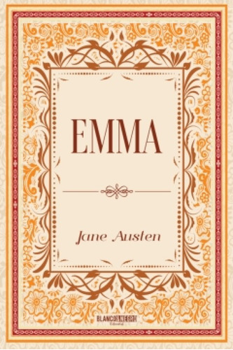 Emma, de Jane Austen. Serie 9585389946, vol. 1. Editorial Editorial Blanco & Negro, tapa blanda, edición 2022 en español, 2022