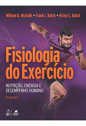 Fisiologia Do Exercício - Nutrição, Energia E Desempenho, De Victor L. Frank I.; Katch. Editorial Guanabara Koogan - Grupo Gen, Capa Mole Em Português
