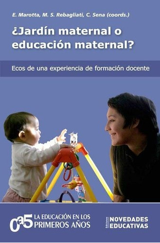 Jardín Maternal O Educación Maternal? - Noveduc