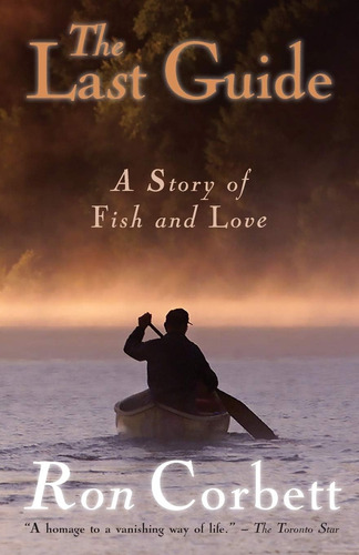 Libro:  The Last Guide: A Story Of Fish And Love