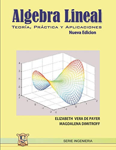 Libro : Algebra Lineal Teoria, Practica Y Aplicaciones....