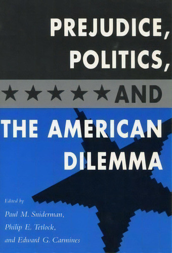 Prejudice, Politics, And The American Dilemma, De Paul M. Sniderman. Editorial Stanford University Press, Tapa Blanda En Inglés