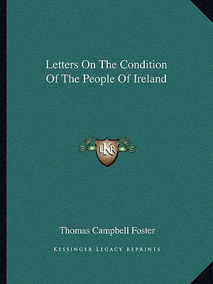 Libro Letters On The Condition Of The People Of Ireland -...