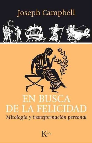 En Busca (ed.arg.) De La Felicidad . Mitologia Y Transformac