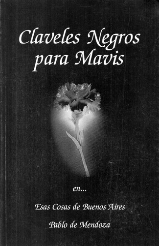 Claveles Negros Para Mavis                  Pablo De Mendoza
