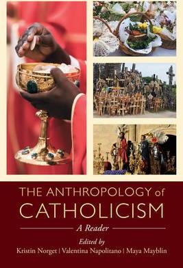 Libro The Anthropology Of Catholicism - Kristin Norget