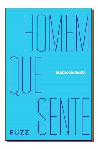 Libro Homem Que Sente De Jacob Matheus Buzz Editora