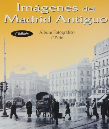 Imágenes Del Madrid Antiguo Iii