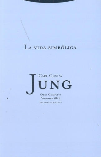 Vida Simbolica, La. Oc, Vol 18/2 - Carl Gustav Jung