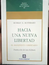 Comprar Hacia Una Nueva Libertad El Manifiesto Libertario Rothbard 