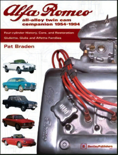 Alfa Romeo All-alloy Twin Cam Companion: 1954-1994, De Pat Braden. Editorial Bentley Robert Inc Us, Tapa Blanda En Inglés