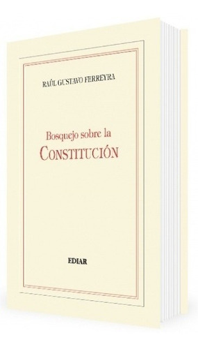 Bosquejo Sobre La Constitución - Ferreyra, Raúl G