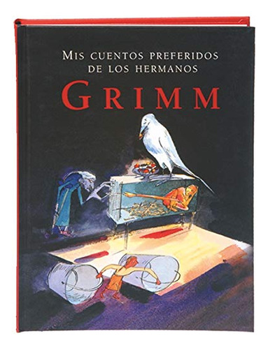 Mis Cuentos Preferidos De Los Hermanos Grimm - 