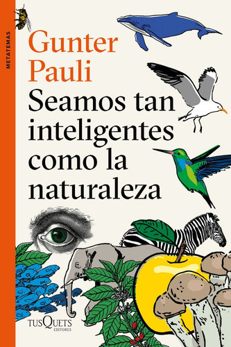 Seamos Tan Inteligentes Como La Naturaleza - Gunter Pauli