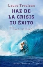 Libro Haz De La Crisis Tu Exito - Trevisan, Lauro