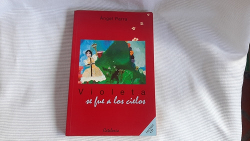 Violeta Se Fue A Los Cielos Ángel Parra C Cd Catalonia