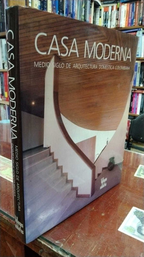 Libro Casa Moderna Medio Siglo De Arquitectura