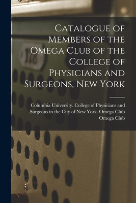 Libro Catalogue Of Members Of The Omega Club Of The Colle...