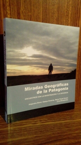 Miradas Geograficas De La Patagonia