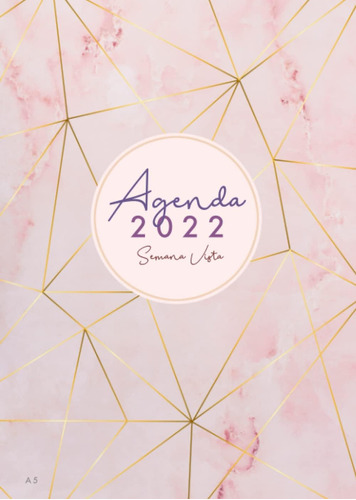 Libro 2022: Agenda 2022 Semana Vista A5 - Agenda Y Cuaderno